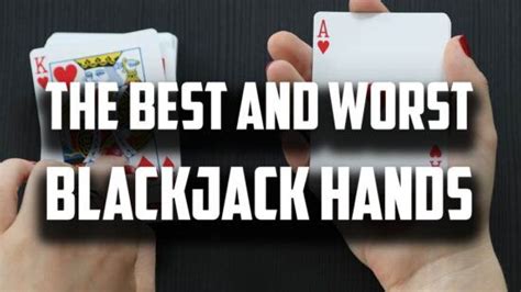 worst hand in blackjack|blackjack lowest hand.